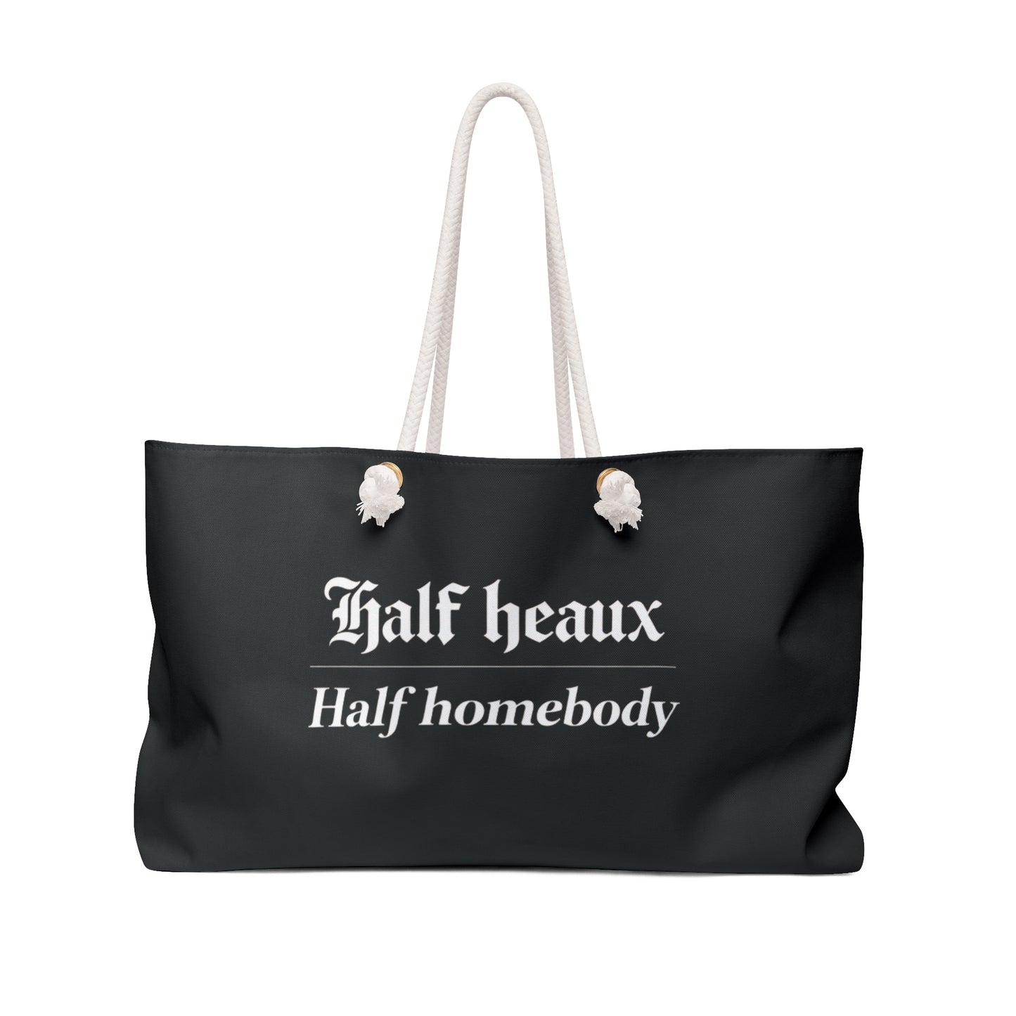 Weekender Bag — "Half Heaux, Half Homebody" Travel Tote