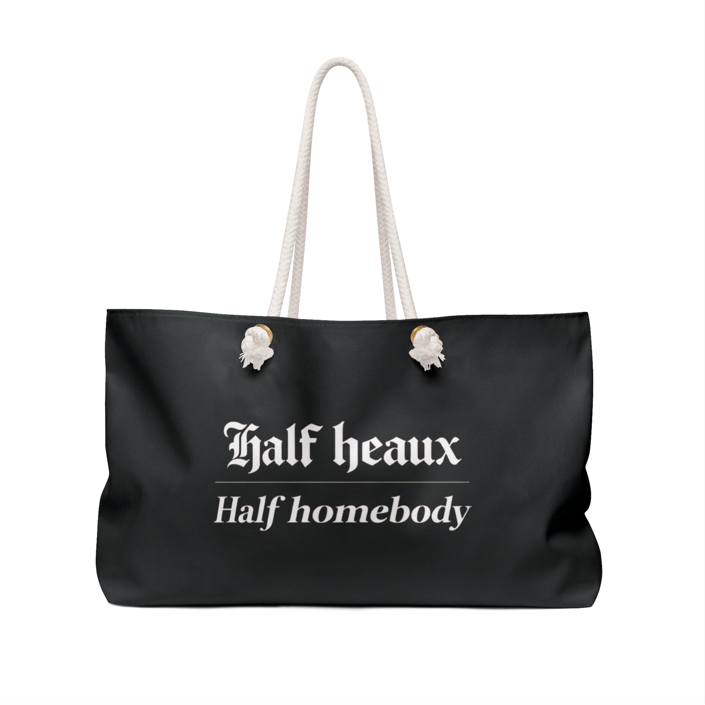 Weekender Bag — "Half Heaux, Half Homebody" Travel Tote