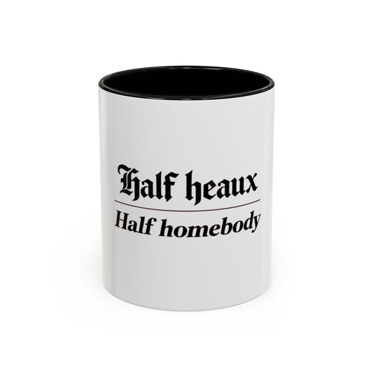 Half Heaux Half Homebody Accent Coffee Mug — Funny Gothic Text 11/15oz